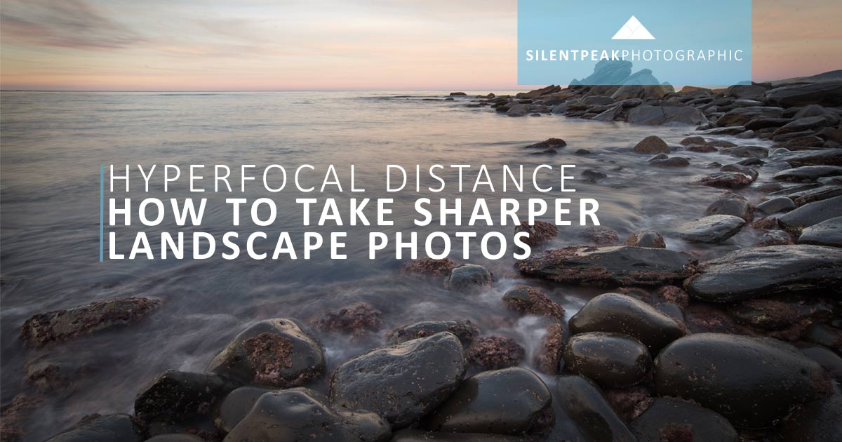 What is Hyperfocal Distance in Photography • Silent Peak Photo
