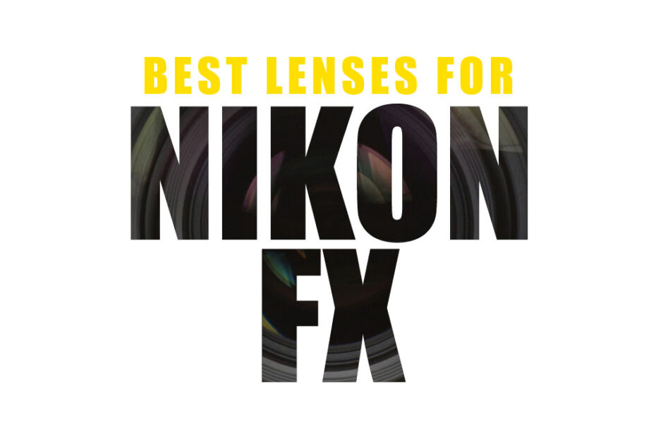 Best Nikon lenses for fx