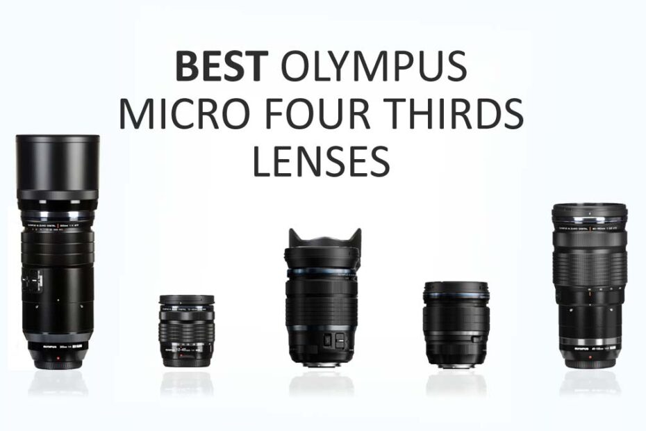 Lichaam Vertrouwelijk hoogte Best Olympus Lenses - 5 Essential Lenses for Micro Four Thirds.