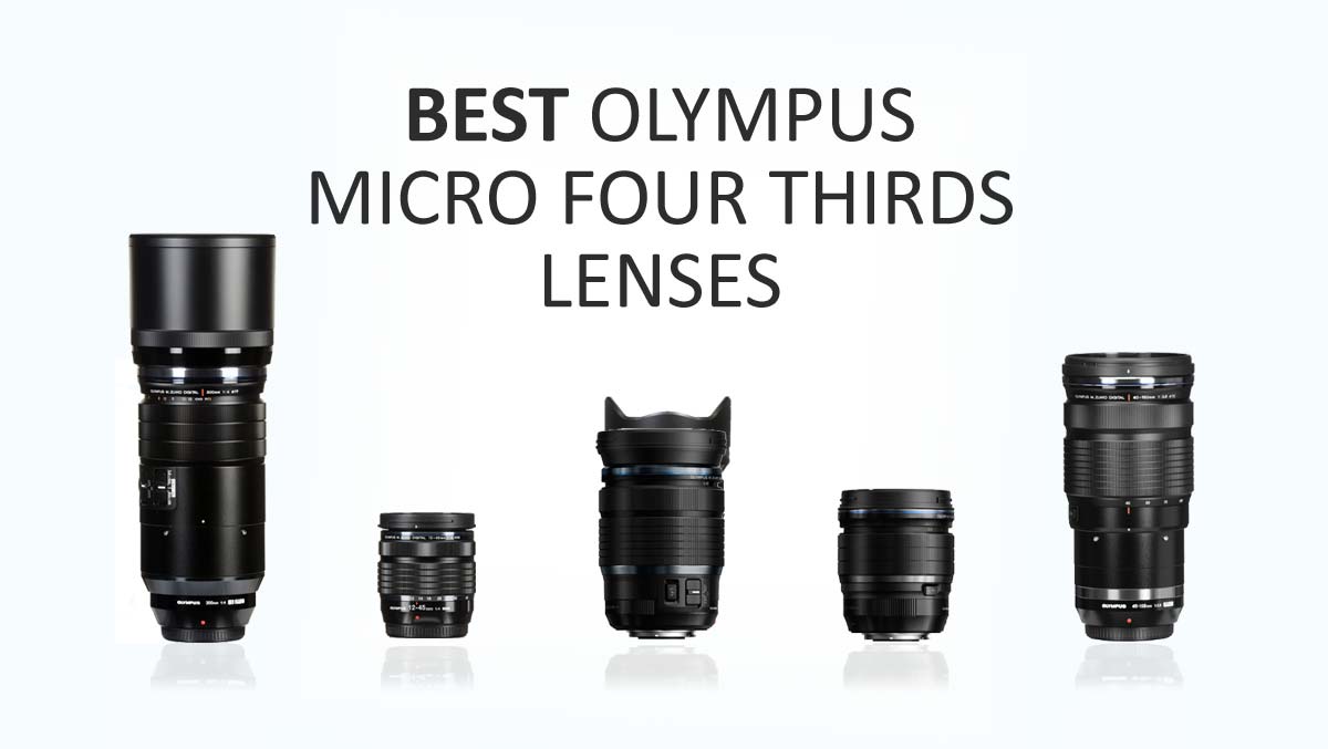 Atletisch onwetendheid meer Best Olympus Lenses - 5 Essential Lenses for Micro Four Thirds.
