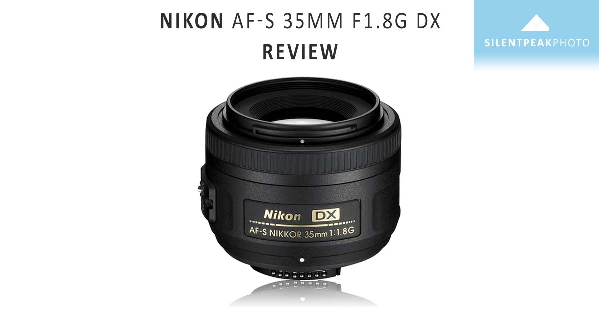 Nikon 35mm F1.8 DX Review - Stunning Everyday Lens