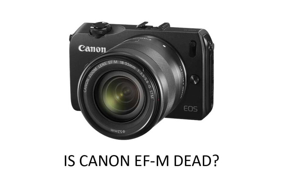 Is Canon EF-M dead?